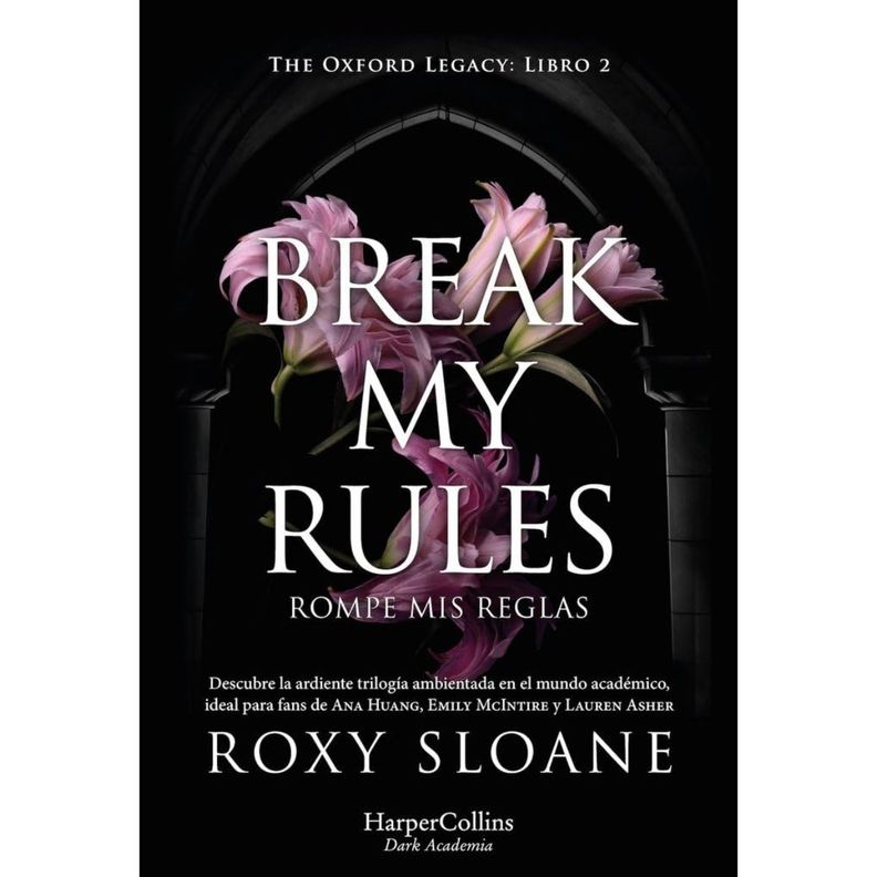Break my rules. Rompe mis reglas