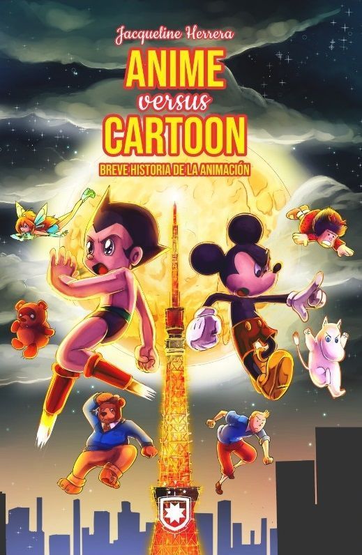 Anime versus Cartoon: Breve historia de la animación - Jacqueline Herrera-0