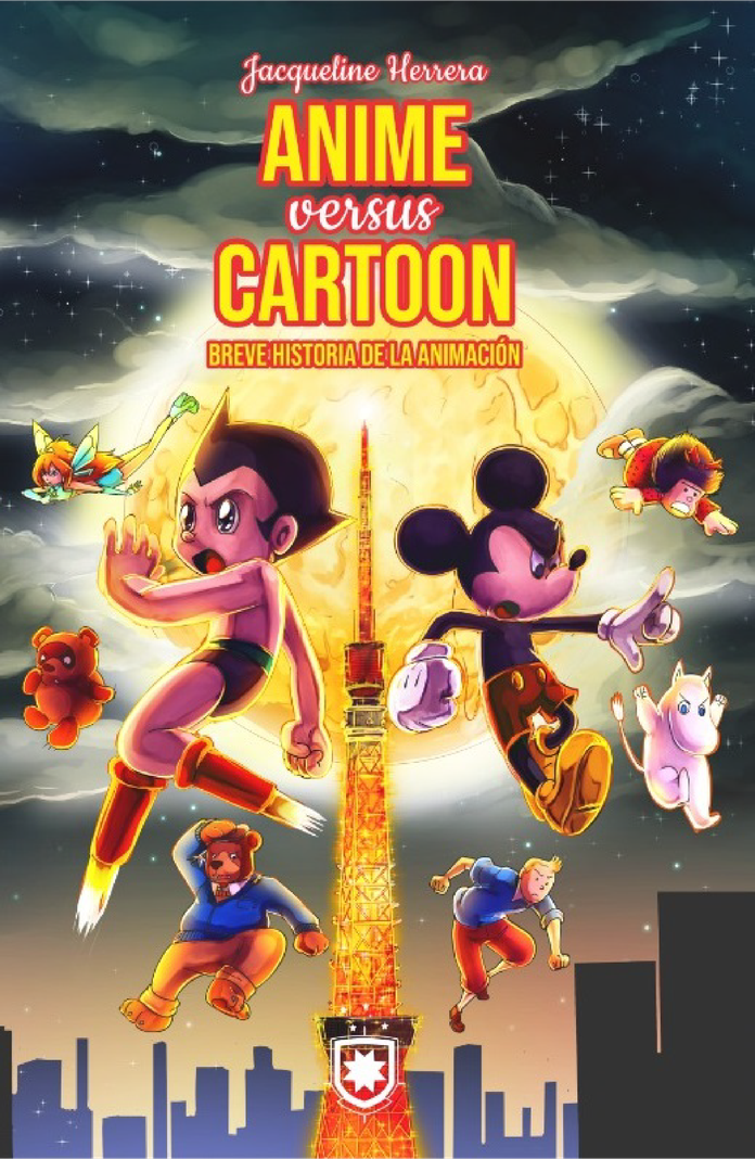 Anime versus Cartoon: Breve historia de la animación - Jacqueline Herrera-1