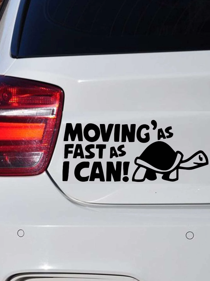 Adhesivo Decorativo Divertido "Moving As Fast As I Can!"-0
