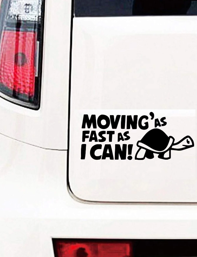 Adhesivo Decorativo Divertido "Moving As Fast As I Can!"-1