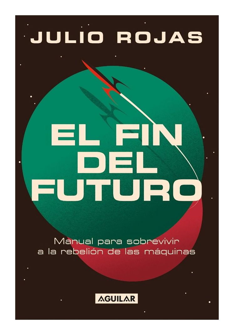 El Fin Del Futuro | Julio Rojas |-0