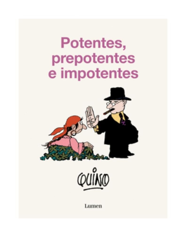 Potentes, Prepotentes E Imponentes | Quino |-0