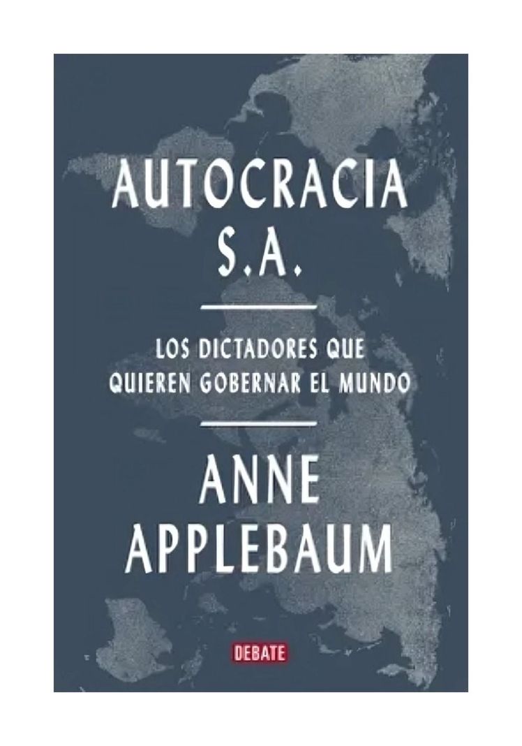 Autocracia S.A. | Anne Applebaum |