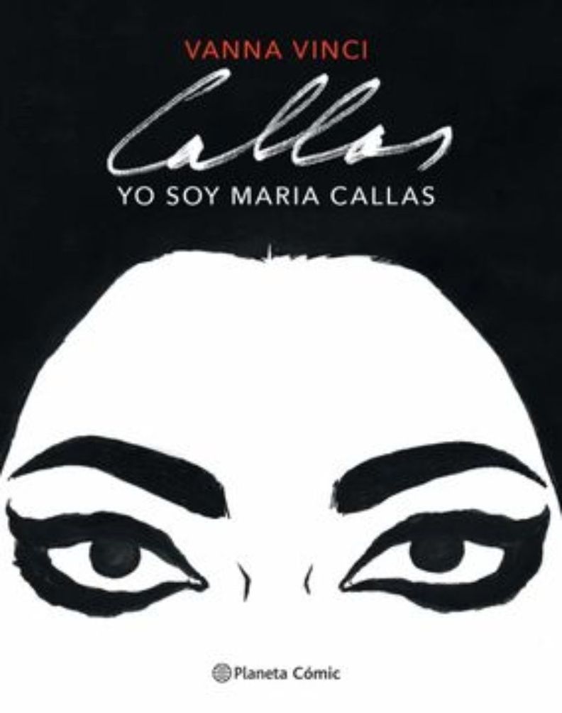 Yo Soy Maria Callas - Novela Grafica | Vanna Vinci | 016-0