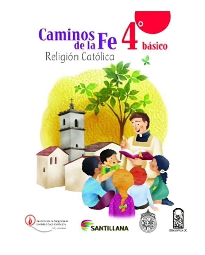 CAMINOS DE LA FE 4 BÁSICO. Editorial: Santillana-0