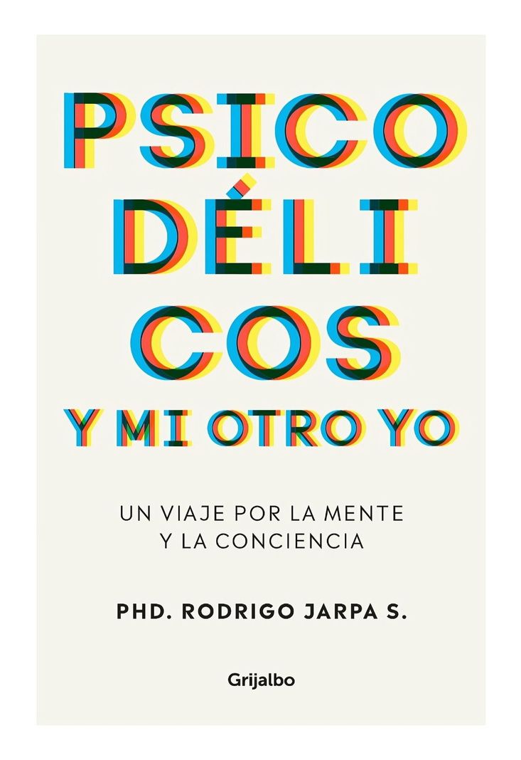 Psicodelicos Y Mi Otro Yo | Rodrigo Jarpa |-0