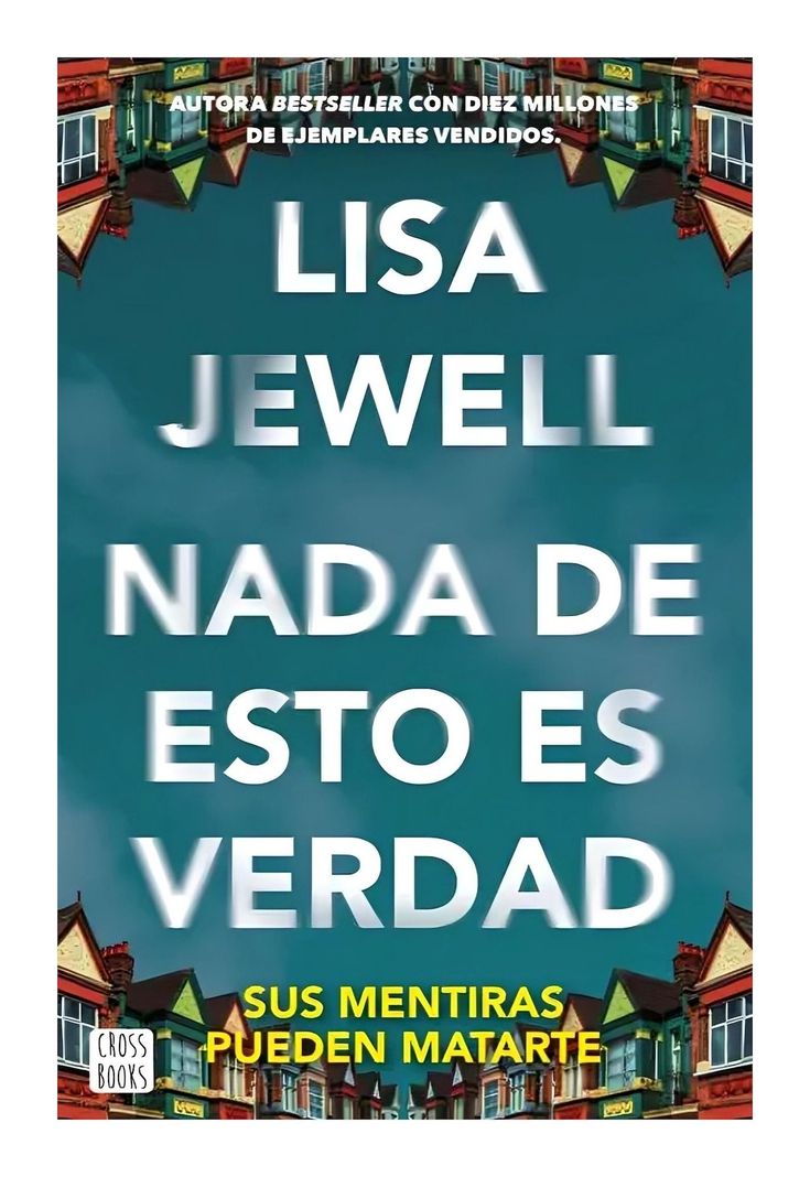 Nada De Esto Es Verdad | Lisa Jewell | Crossbooks | 882-0