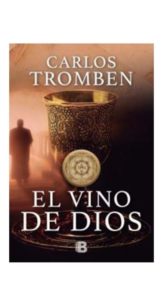 El Vino De Dios | Carlos Tromben | Ediciones B | 096-0