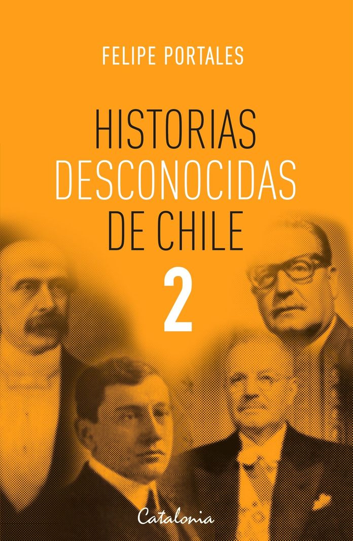 Historias Desconocidas De Chile 2 | Felipe Portales | 261-0