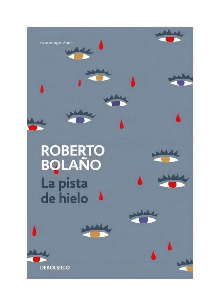 La Pista De Hielo | Roberto Bolaño | DEBOLS!LLO | 560-0