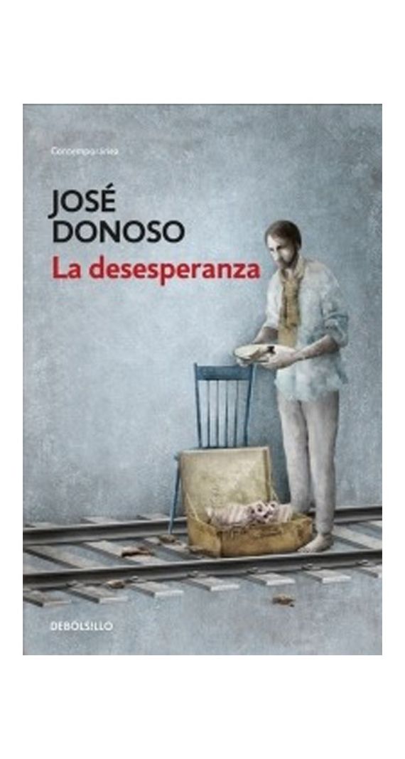 La Desesperanza | Jose Donoso | Penguin Random House | 306-0