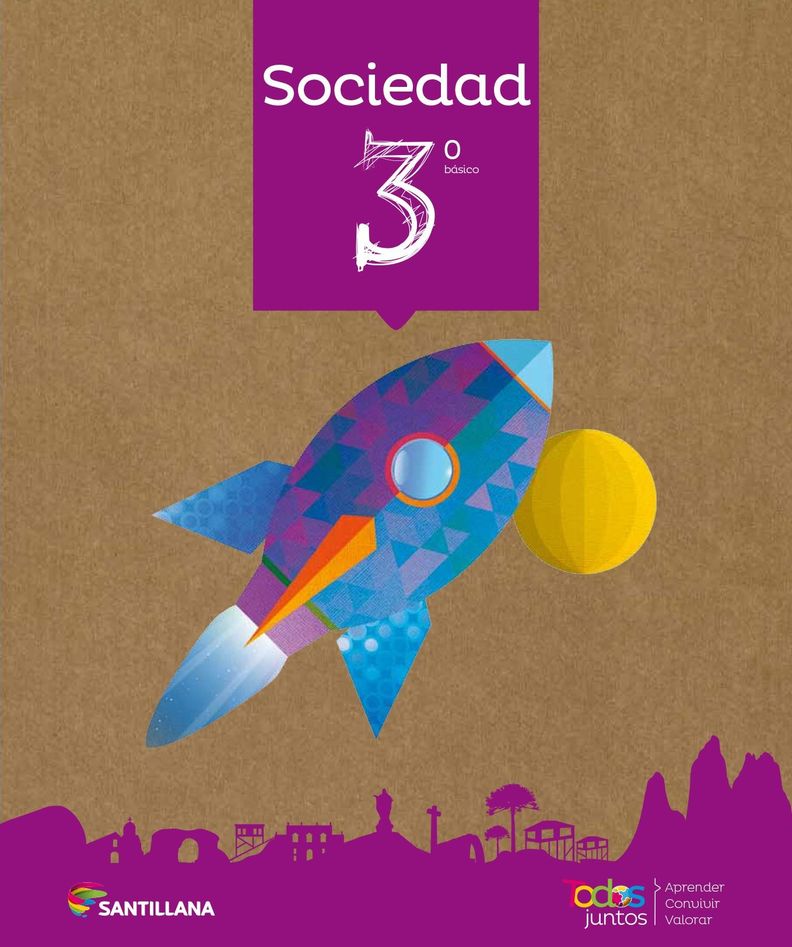 SOCIEDAD 3 BÁSICO TODOS JUNTOS (TOMO 1). Editorial: Santillana-0