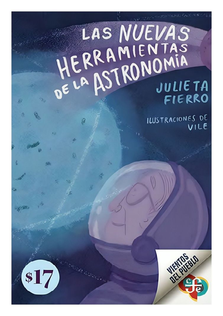 Las Nuevas Herramientas De La Astronomía | Julieta Fierro,