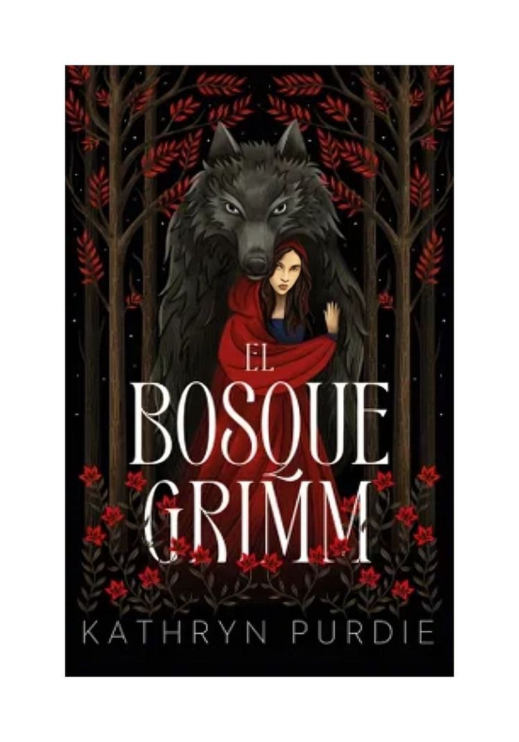 El Bosque Grimm | Kathryn Purdie | PUCK | 562-0