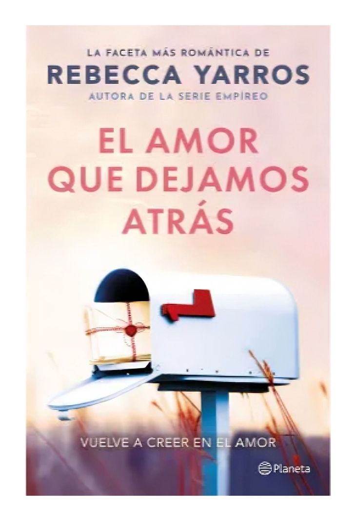 El Amor Que Dejamos Atrás | Rebecca Yarros | Planeta | 43-0