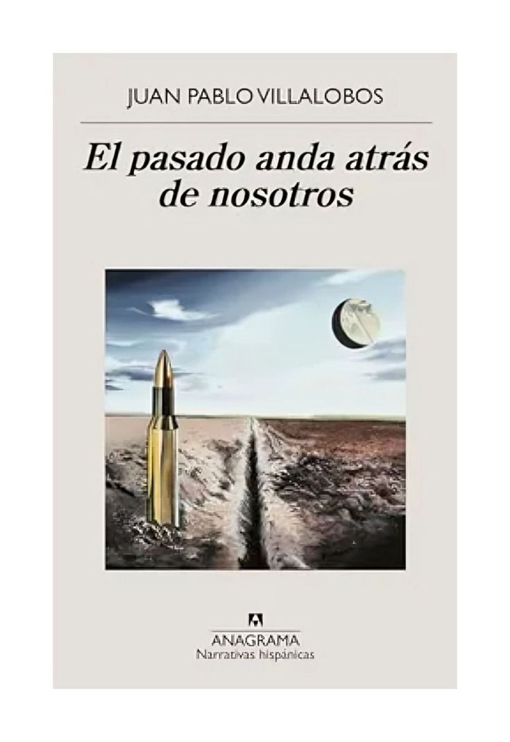 El Pasado Anda Atras De Nosotros | Juan Pablo Villalobos |-0