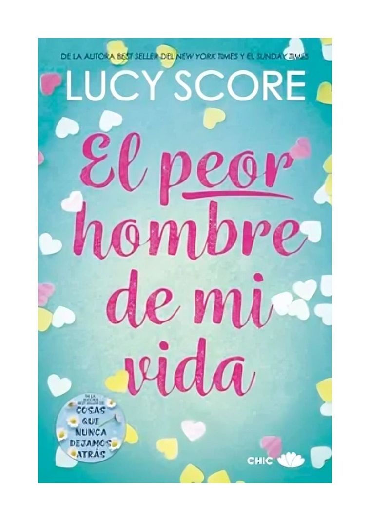 El Peor Hombre De Mi Vida | Lucy Score | CHIC | 135-0