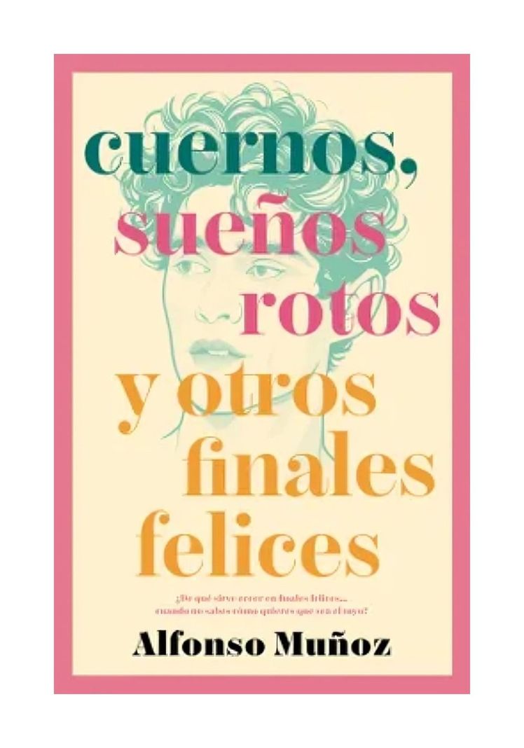 LIBRO CUERNOS, SUEÑOS ROTOS Y OTROS FINALES FELICES - ALFON-0