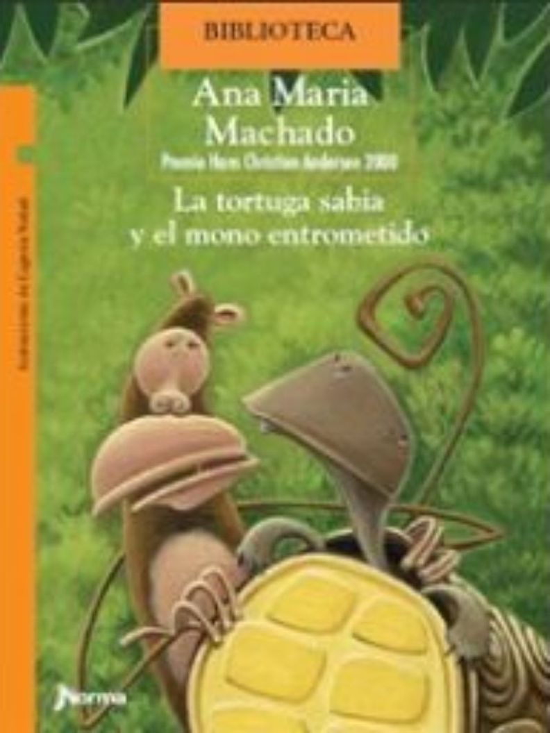 La Tortuga Sabia Y El Mono Entrometido - Ana Maria Machado Blanco