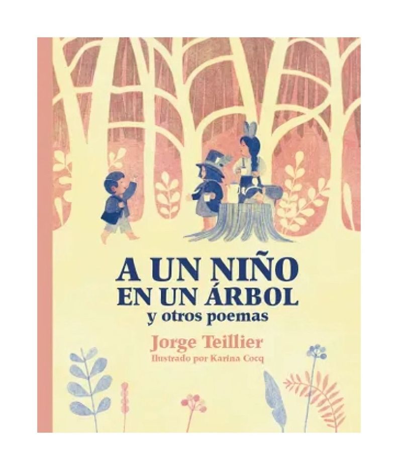 A Un Niño En Un Árbol Y Otros Poemas | Jorge Teillier, Kari-0