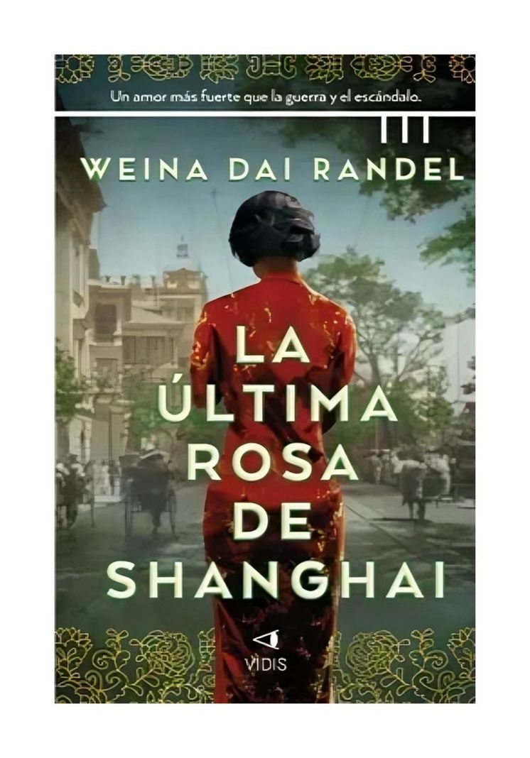 La Última Rosa De Shanghai | Weina Dai Randel |-0