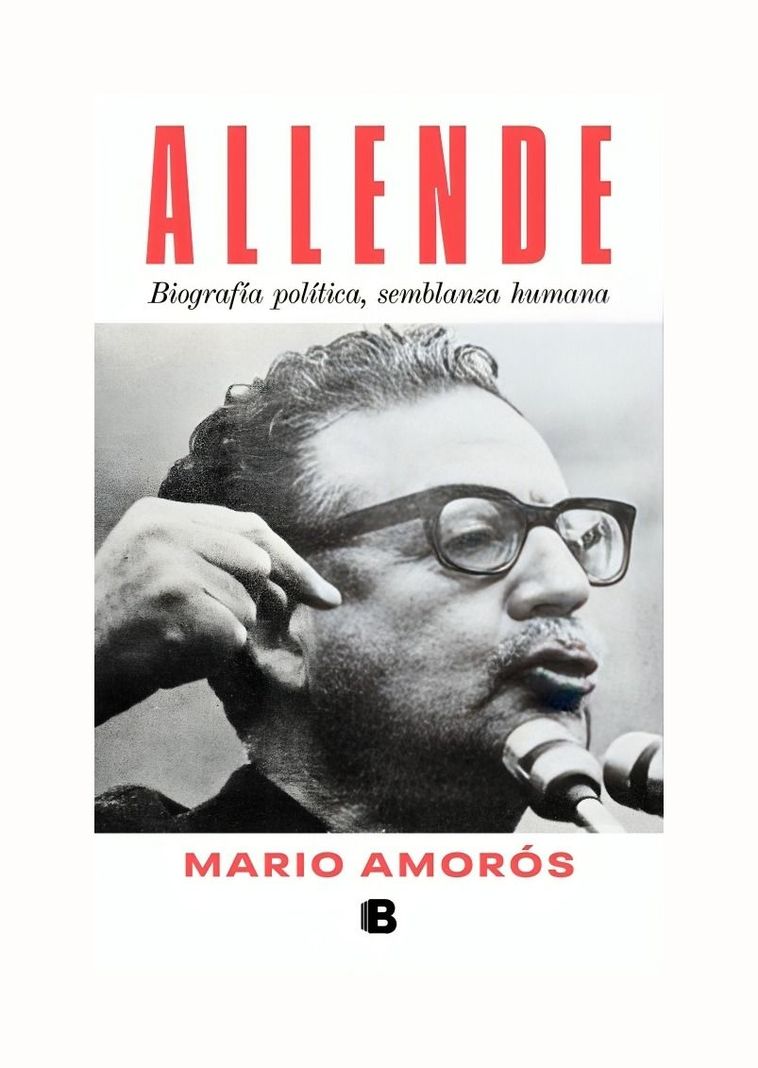 Allende. La Biografia | Mario Amorós | Ediciones B | 524-0