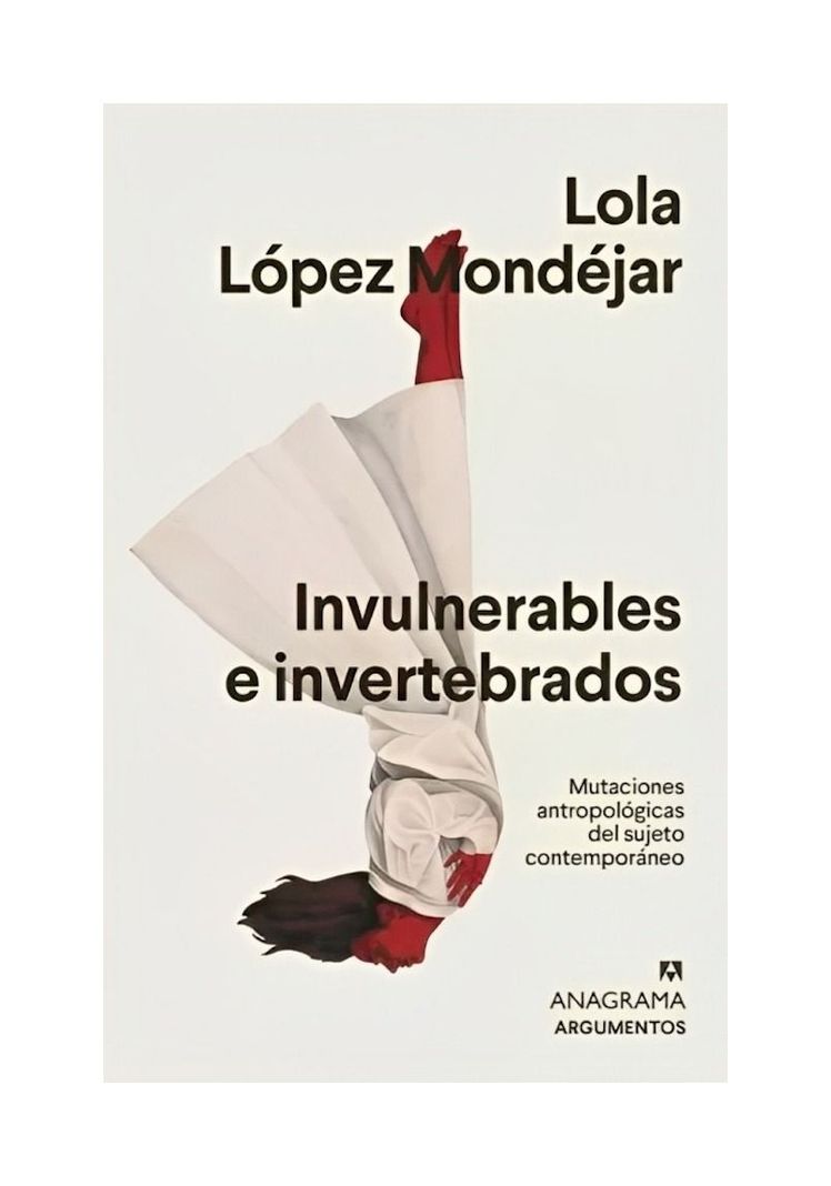 Invulnerables E Invertebrados | Lola López Mondéjar | 878-0