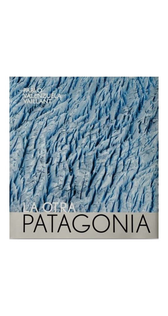 La Otra Patagonia | Pablo Valenzuela Vaillant | 490-0