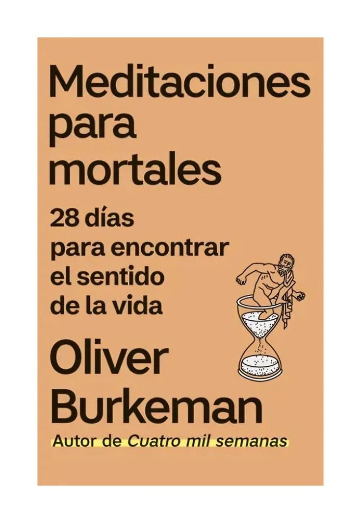 Meditaciones Para Mortales | Oliver Burkeman |-0