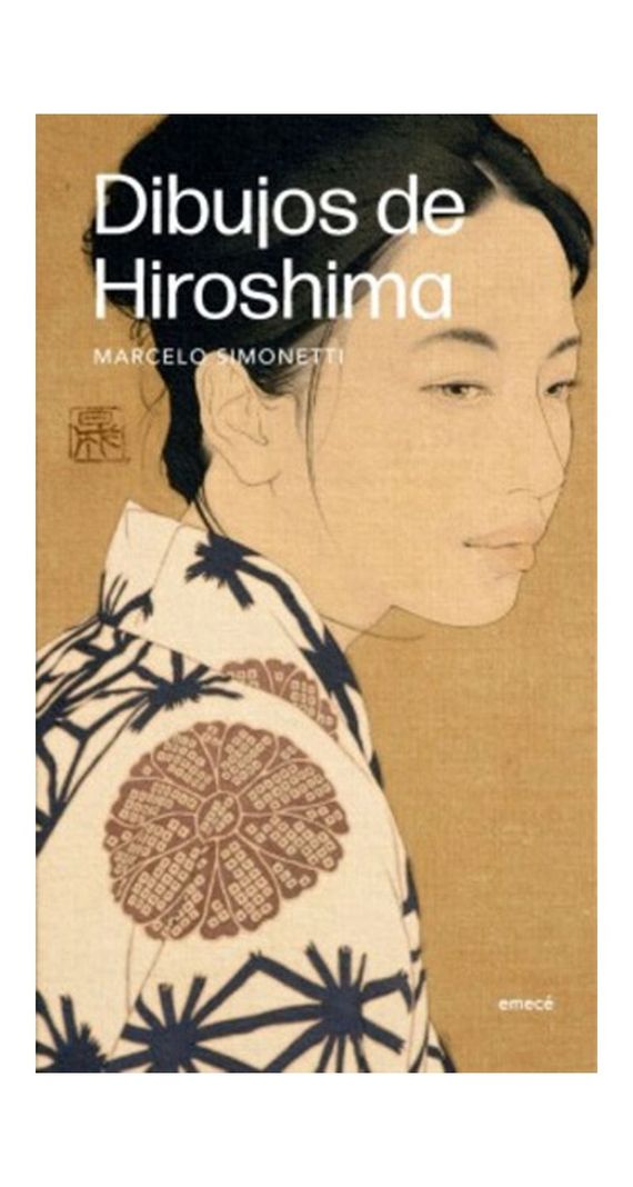 Dibujos De Hiroshima | Marcelo Simonetti | Emecé | 461-0