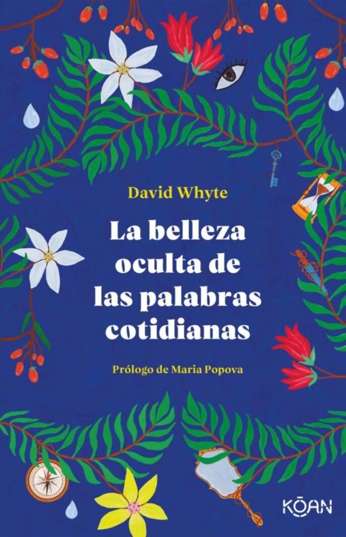 La Belleza Oculta De Las Palabras Cotidianas | D.Whyte |-0