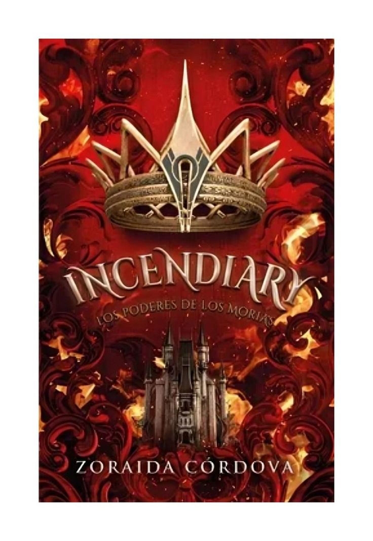 LIBRO INCENDIARY: LOS PODERES DE LOS MORIAS - ZORAIDA CORDO-0