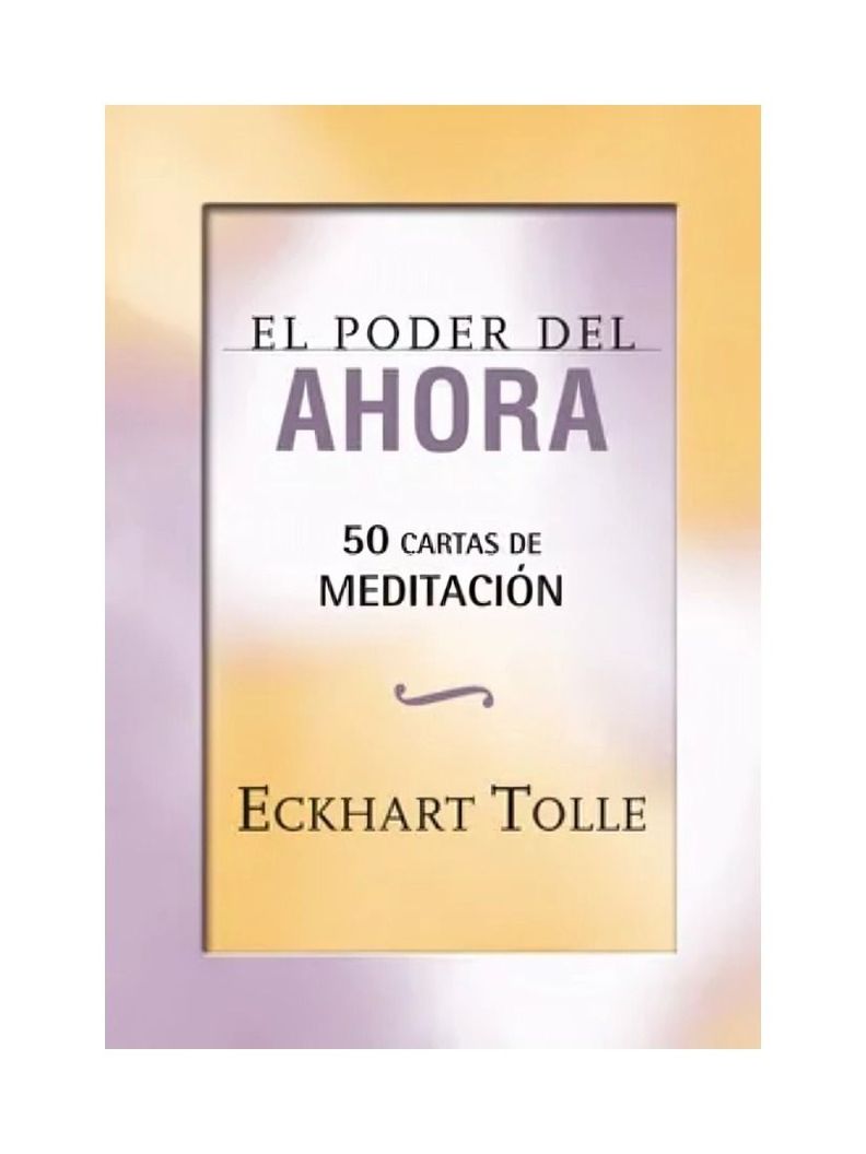 LIBRO EL PODER DEL AHORA. 50 CARTAS DE MEDITACION | ECKHART-0