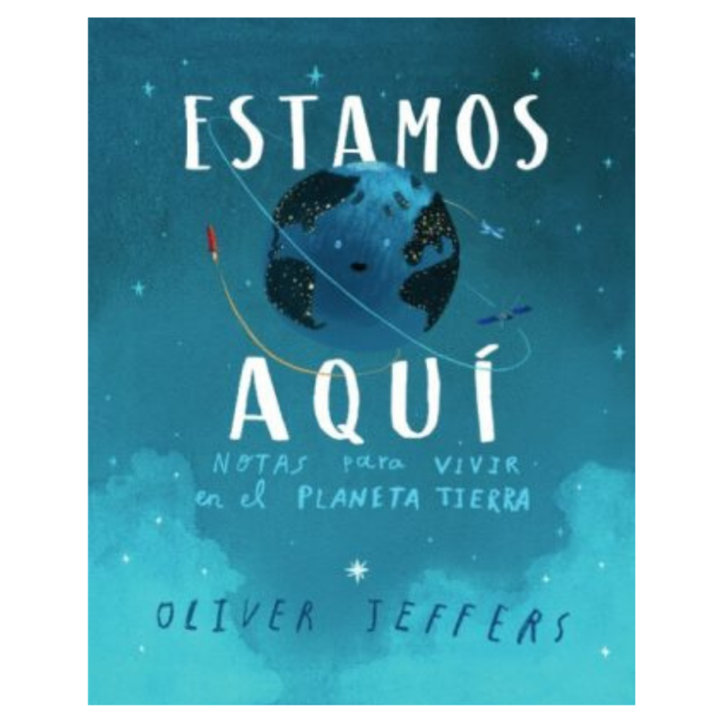 Estamos aqui: Notas para vivir en el PLANETA TIERRA Blanco